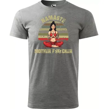 Sablio Tričko s potiskem Namaste, mother f*cker - šedé 5XL