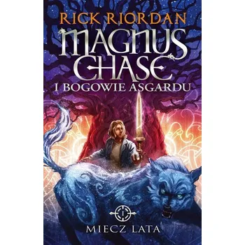 Miecz Lata. Magnus Chase i bogowie Asgardu. Tom 1 wyd. 2023 - Rick Riordan