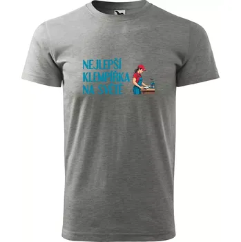Sablio Tričko s potiskem Nejlepší klempířka na světě - šedé 5XL