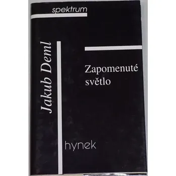 Literární biografie Deml Jakub - Zapomenuté světlo