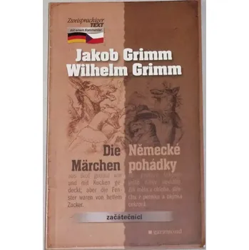 Pohádka Grimm Jakob a Wilhelm - Die Märchen / Německé pohádky
