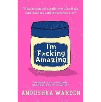 Cizojazyčná kniha I´m F*cking Amazing, 1. vydání Anoushka Warden DN00492769