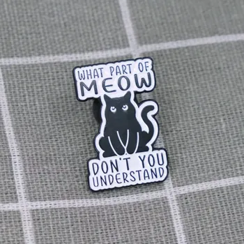 Černá kočka - What part of meow don't you understand / Jaké části slova „mňau“ si nerozuměl(a)?