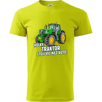 Pánská móda Holky, traktor stojí víc než auto - Klasické pánské triko vyšší gramáže - S ( Limetková )
