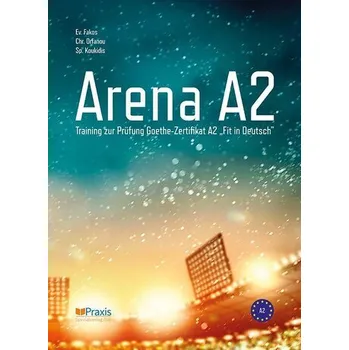 Německý jazyk Arena A2 - Fakos, Evangelos [DE] (2025, Brožovaná, Praxis Verlag)