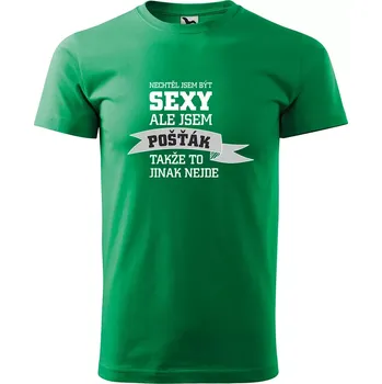 Pánské oblečení Sablio Tričko s potiskem Nechtěl jsem být sexy, ale jsem pošťák - zelené S