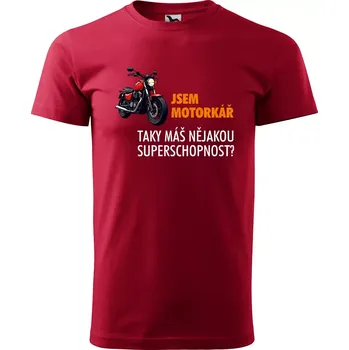 Sablio Tričko s potiskem Jsem motorkář, taky máš nějakou superschopnost? - červené M