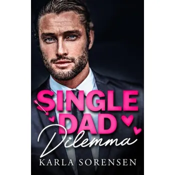Kniha Single Dad Dilemma - Sorensen, Karla