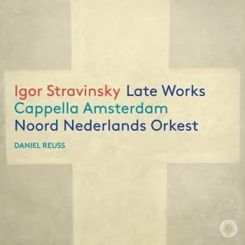Zahraniční hudba CD Cappella Amsterdam: Igor Stravinsky: Late Works 2026