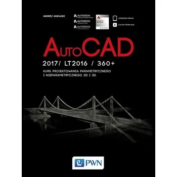 Technika AUTOCAD 2017/ LT2017 / 360+ KURS PROJEKTOWANIA PARAMETRYCZNEGO I NIEPARAMETRYCZNEGO 2D I 3D - Andrzej Jaskulski