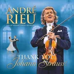 Thank You Johann Strauss! - Andre Rieu…