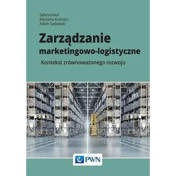 Zarządzanie marketingowo-logistyczne - Kauf Sabina, Tłuczak Agnieszka