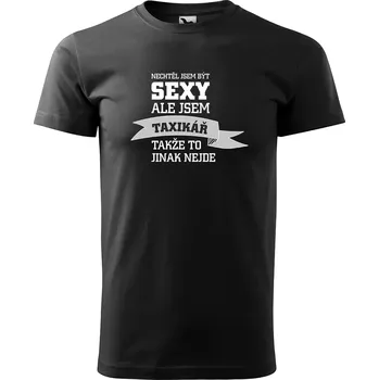 Sablio Tričko s potiskem Nechtěl jsem být sexy, ale jsem taxikář - černé 5XL