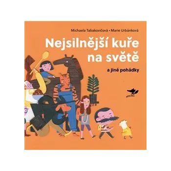 Pohádka Nejsilnější kuře na světě a jiné pohádky