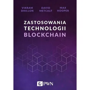 Zastosowania technologii Blockchain - Dhillon, Vikram