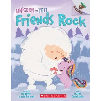 Kniha Friends Rock: An Acorn Book (Unicorn and Yeti #3) (Heather Ayris Burnell,Hazel Quintanilla)(Brožovaná)
