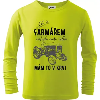 Stát se farmářem nebyla moje volba - Triko dětské Long Sleeve - 134 cm/8 let ( Limetková )