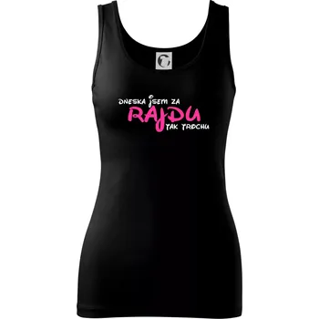 Dámské tričko Dneska za rajdu, tak trochu - psací - Dámské tílko - 2XL ( Černá )