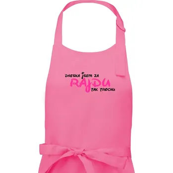 Kuchyňská zástěra Dneska za rajdu, tak trochu - psací - Dámská zástěra na vaření - Univerzální velikost ( Růžová )