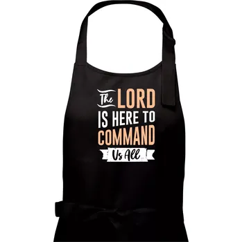 Kuchyňská zástěra The lord is here to command us all - Dámská zástěra na vaření - Univerzální velikost ( Černá )