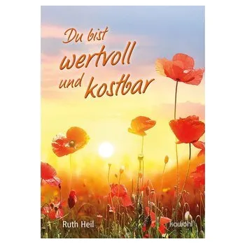 Du bist wertvoll und kostbar - Heil, Ruth