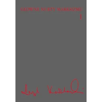 Główne nurty marksizmu Tom 1 - Leszek Kołakowski