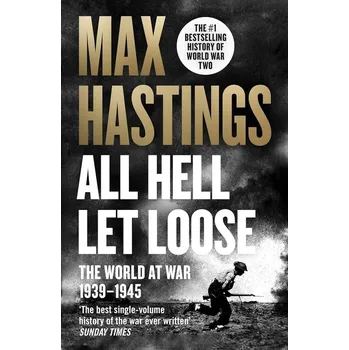 All Hell Let Loose: The World at War 1939-1945