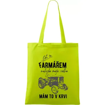 Stát se farmářem nebyla moje volba - Taška bavlněná - 42 x 38 cm ( Limetková )