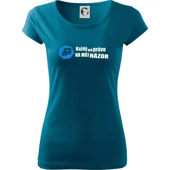 Dámské tričko Každý má právo na můj názor - Dámské triko Pure - XS ( Petrolejová )