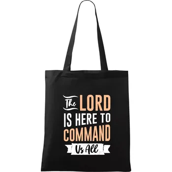 Nákupní taška The lord is here to command us all - Taška bavlněná - 42 x 38 cm ( Černá )