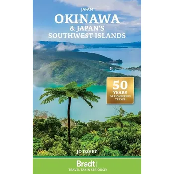 Okinawa & Japan’s Southwest Islands 1st 2024 průvodce BRADT