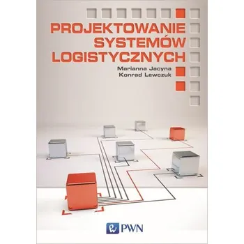 PROJEKTOWANIE SYSTEMÓW LOGISTYCZNYCH - MARIANNA JACYNA