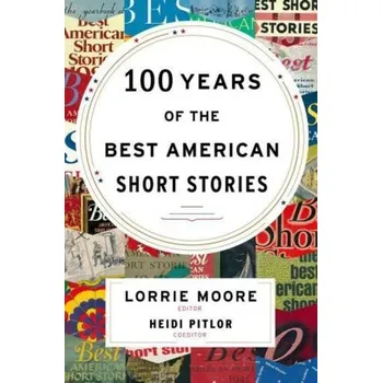 Anglický jazyk 100 Years of the Best American Short Stories - Moore, Lorrie