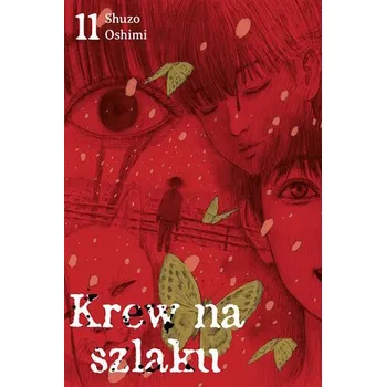 Krew na szlaku. Tom 11 - Oshimi, Shuzo