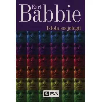 Istota socjologii - Babbie Earl