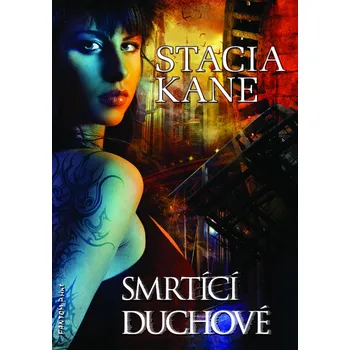 Kane Stacia Downside 1 - Smrtící duchové