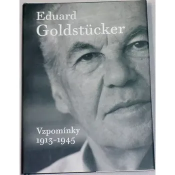 Literární biografie Eduard Goldstücker: Vzpomínky 1913-1945