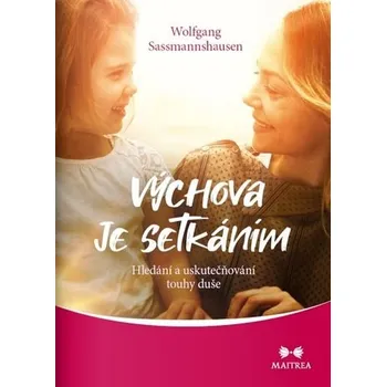 Výchova je setkáním - Wolfgang Sassmannshausen [CS] (2020, Taschenbuch, Maitrea)