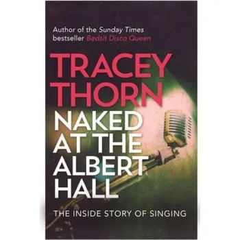 Cizojazyčná kniha Naked at the Albert Hall – Tracey Thorn (EN)