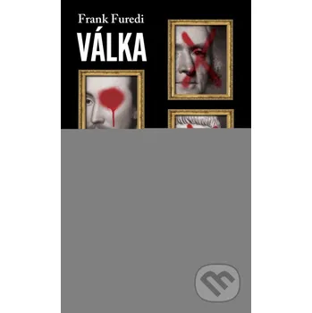 Kniha Válka s minulostí: Proč Západ musí bojovat o své dějiny - Frank Furedi Bourdon