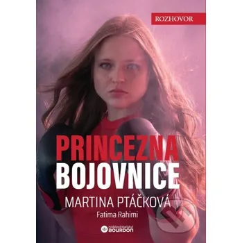 Princezna bojovnice - Martina Ptáčková, Fatima Rahimi Bourdon