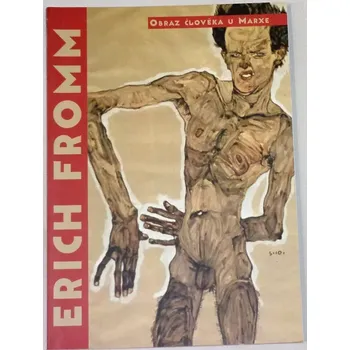 Literární biografie Fromm Erich - Obraz člověka u Marxe