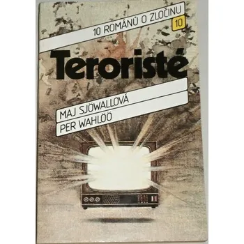Sjöwallová Maj, Wahlöö Per - Teroristé