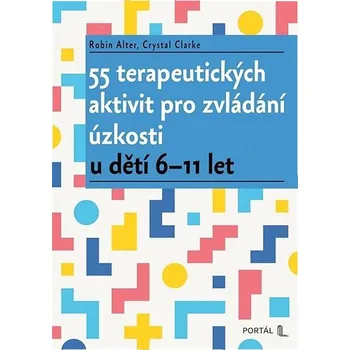 55 terapeutických aktivit pro zvládání úzkosti: u dětí 6-11 let Kniha