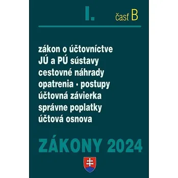 Zákony I B 2024 Účtovné zákony: zákon o účtovníctve, sústavy JÚ a PÚ, cestovné náhrady, sociálny fon Kniha