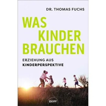 Osobní rozvoj Was Kinder brauchen - Thomas Fuchs