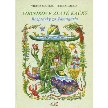 Pohádka Vodníkove zlaté kačky - Viktor Majerik