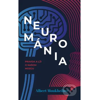 Kniha Neurománia: Pravda a lži o našom mozgu - Albert Moukheiber Ikar
