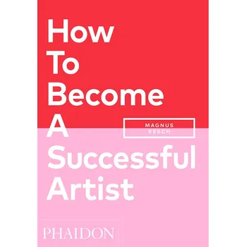 Cizojazyčná kniha How To Become A Successful Artist – Magnus Resch