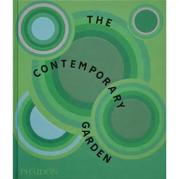 Cizojazyčná kniha The Contemporary Garden – Sorrel Everton, Tovah Martin, Annie Guilfoyle